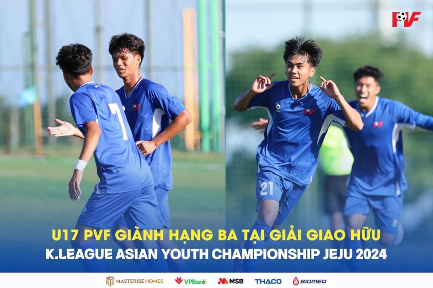 U17 PVF Gặt Hái Chiến Thắng Hạng Ba Tại GiảiGiao Hữu K-League Asian Youth Championship Jeju