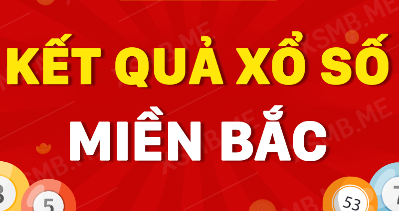 Kết quả xổ số miền Bắc - Hướng dẫn nhận thưởng chi tiết