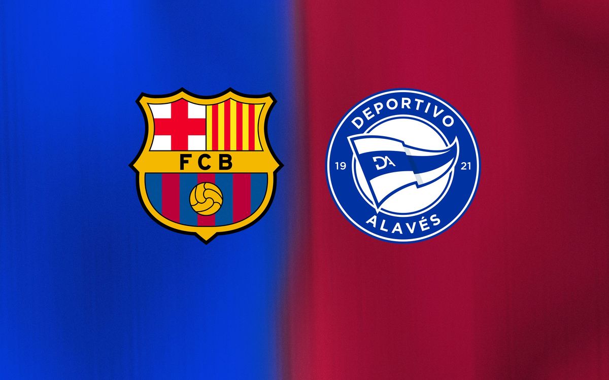 Barcelona tiếp đón Alaves trên sân nhà Camp Nou