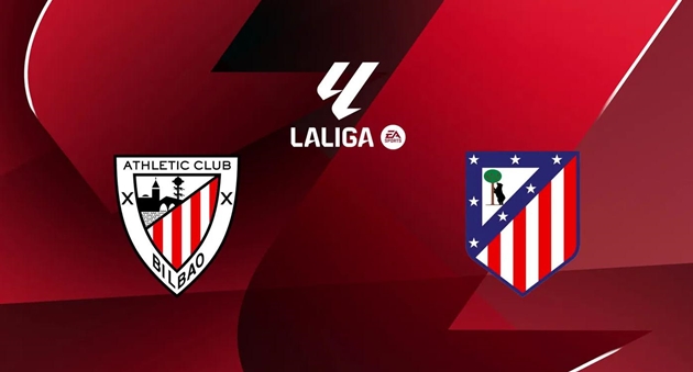 Athletic Bilbao tiếp đón Atletico Madrid tại San Mames