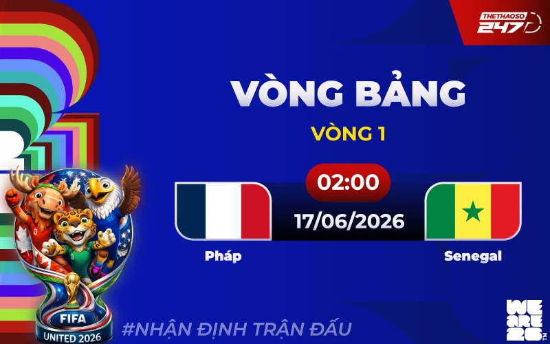 Nhận định Pháp vs Senegal